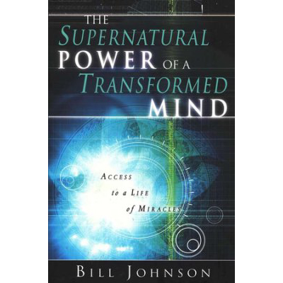 The Supernatural Power of a Transformed Mind